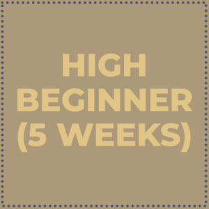 High Beginning (5 Weeks: FEB-MAR, 2024)