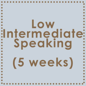 Low Intermediate (5 Weeks: FEB-MAR, 2024)